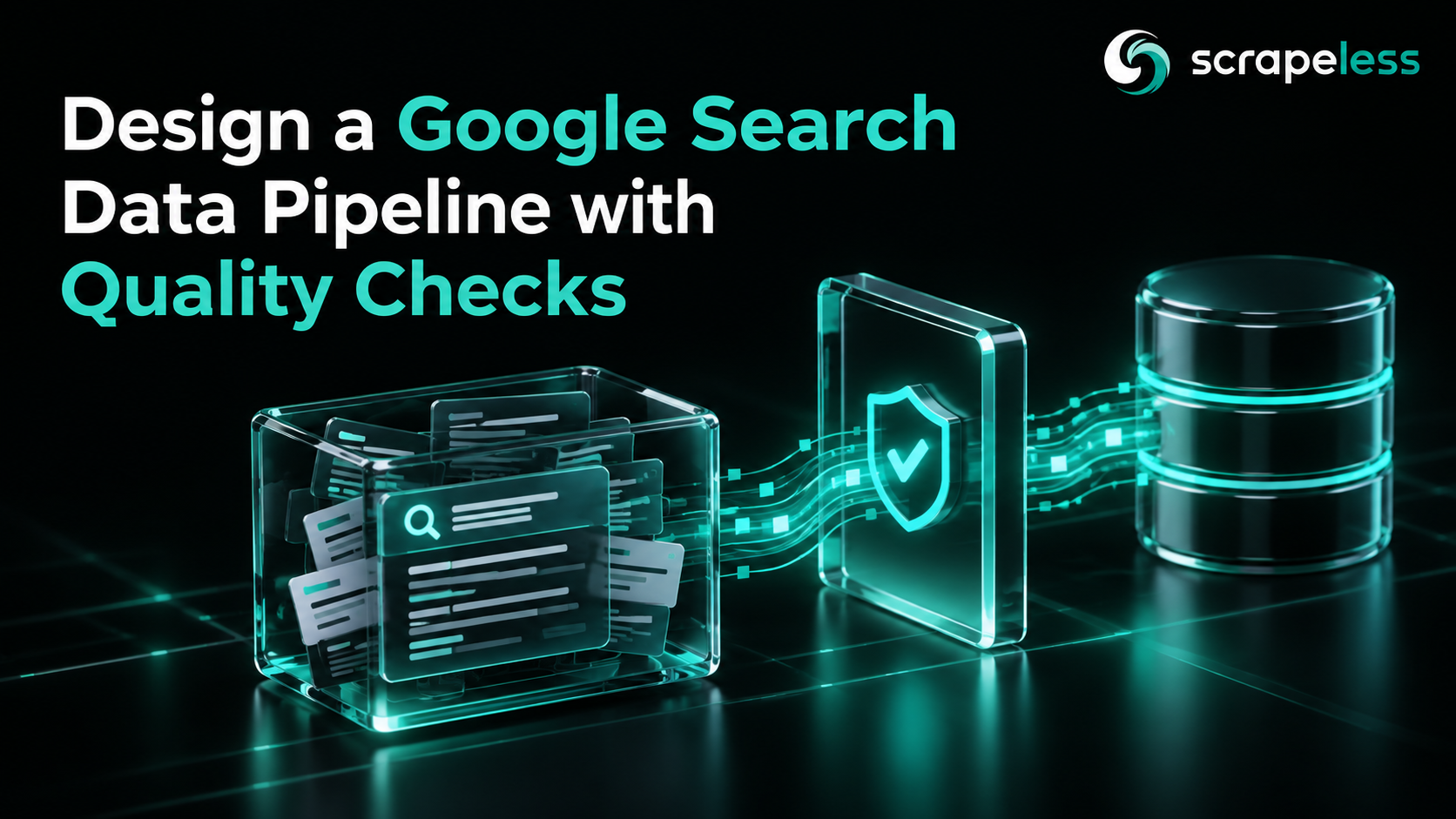 Design a Google Search Data Pipeline with Quality Checks illustrated with dark glass search data and teal highlights.